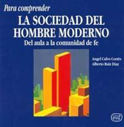 Foto de PARA COMPRENDER LA SOCIEDAD DEL HOMBRE MODERNO #53