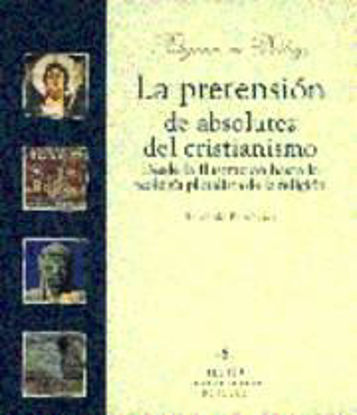 Foto de PRETENSION DE ABSOLUTEZ DEL CRISTIANISMO #6