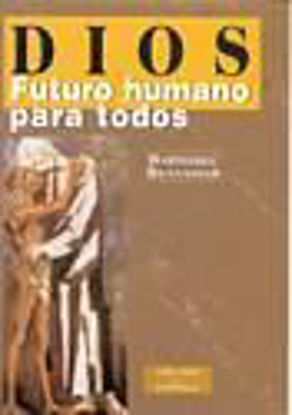 Foto de DIOS FUTURO HUMANO PARA TODOS #13