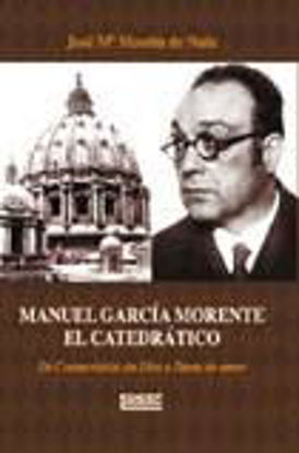 Foto de MANUEL GARCIA MORENTE EL CATEDRATICO DE CONVISION SIN DIOS A LLAMA DE AMOR