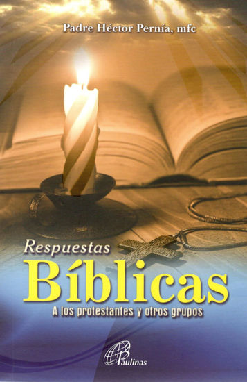 Foto de RESPUESTAS BIBLICAS A LOS PROTESTANTES Y OTROS GRUPOS