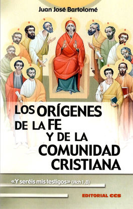 Foto de ORIGENES DE LA FE Y DE LA COMUNIDAD CRISTIANA