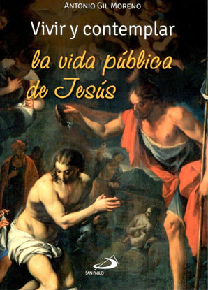 Foto de VIVIR Y CONTEMPLAR LA VIDA PUBLICA DE JESUS