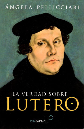 VERDAD SOBRE LUTERO