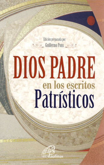 DIOS PADRE EN LOS ESCRITOS PATRISTICOS