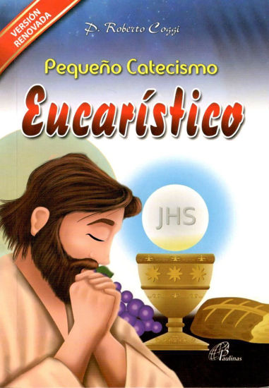 PEQUEÑO CATECISMO EUCARISTICO