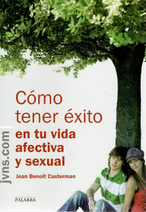 COMO TENER EXITO EN TU VIDA AFECTIVA Y SEXUAL