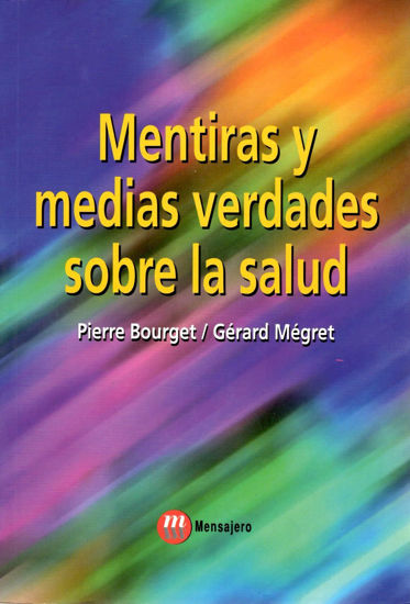 MENTIRAS Y MEDIAS VERDADES SOBRE LA SALUD