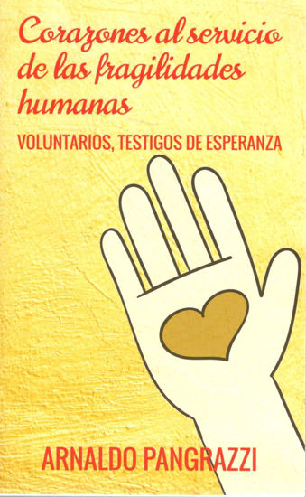 CORAZONES AL SERVICIO DE LAS FRAGILIDADES HUMANAS (ST)