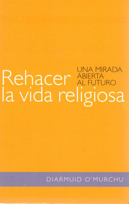 REHACER LA VIDA RELIGIOSA