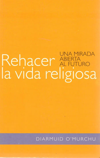 REHACER LA VIDA RELIGIOSA