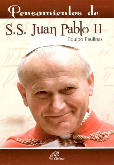 PENSAMIENTOS DE SS JUAN PABLO II