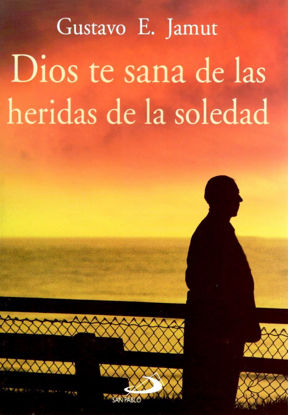 DIOS TE SANA DE LAS HERIDAS DE LA SOLEDAD