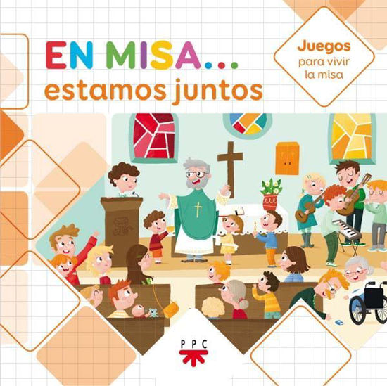 EN MISA ESTAMOS JUNTOS (JUEGOS PARA VIVIR LA MISA)