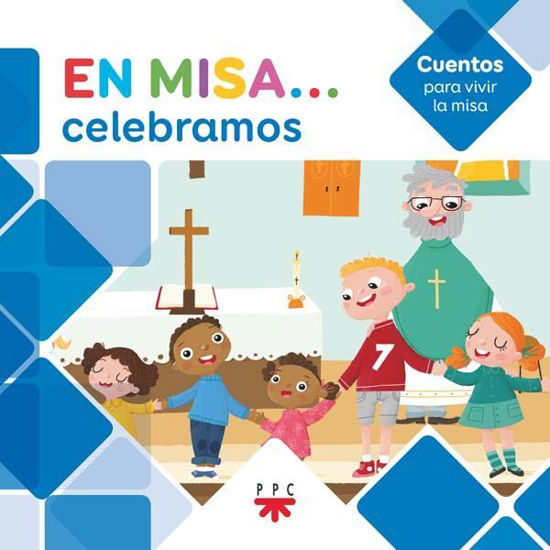 EN MISA CELEBRAMOS (CUENTOS PARA VIVIR LA MISA)