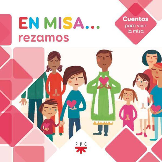 EN MISA REZAMOS (CUENTOS PARA VIVIR LA MISA)