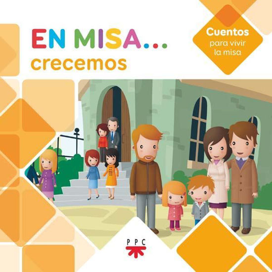 EN MISA CRECEMOS (CUENTOS PARA VIVIR LA MISA)