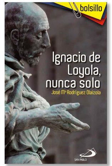 IGNACIO DE LOYOLA NUNCA SOLO