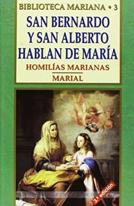SAN BERNARDO Y SAN ALBERTO HABLAN DE MARIA HOMILIAS MARIANAS MARIAL