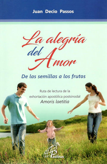 ALEGRIA DEL AMOR DE LA SEMILLA A LOS FRUTOS (PAULINAS PERU)