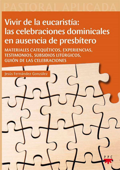 VIVIR DE LA EUCARISTIA LAS CELEBRACIONES DOMINICALES EN AUSENCIA DE PRESBITERO