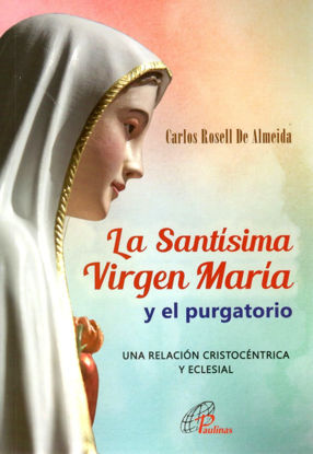 SANTISIMA VIRGEN MARIA Y EL PURGATORIO - LIBRERIA PAULINAS