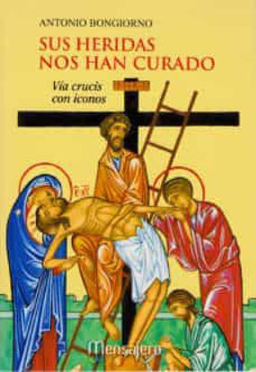 SUS HERIDAS NOS HAN CURADO