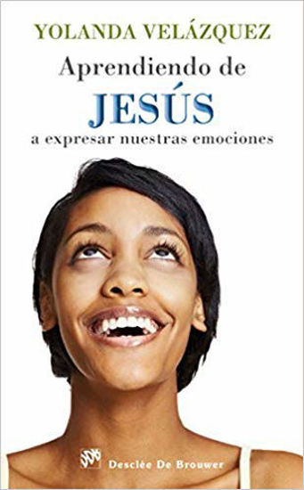 APRENDIENDO DE JESUS A EXPRESAR NUESTRAS EMOCIONES - LIBRERIA PAULINAS