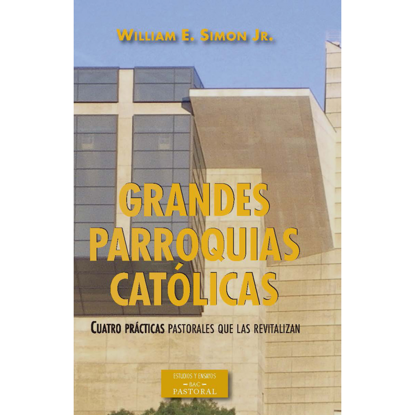 Picture of GRANDES PARROQUIAS CATOLICAS  #229 BAC CUATRO PRACTICAS PASTORALES QUE LAS REVITALIZAN