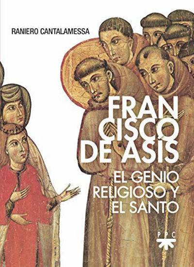 Foto de FRANCISCO DE ASIS El genio religioso y santo (PPC)