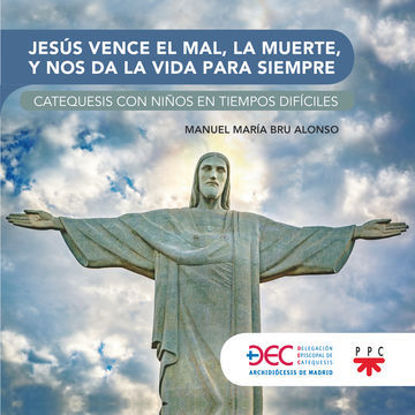 Foto de JESUS VENCE EL MAL LA MUERTE Y NOS DA LA VIDA ETERNA (PPC) Catequesis con niños en tiempos dificiles