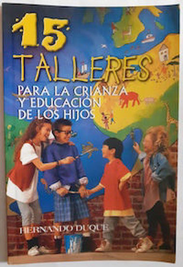 Foto de 15 TALLERES PARA LA CRIANZA Y EDUCACION DE LOS HIJOS