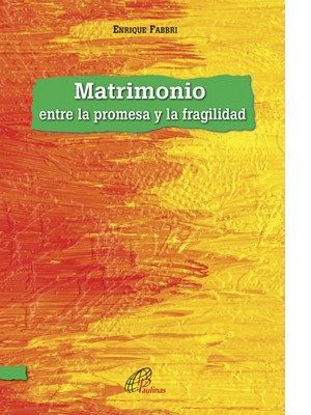 Foto de MATRIMONIO ENTRE LA PROMESA Y LA FRAGILIDAD (FAMILIA)