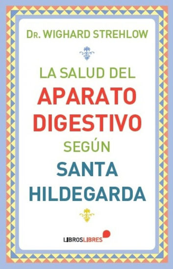 Foto de SALUD DEL APARATO DIGESTIVO SEGUN SANTA HILDEGARDA