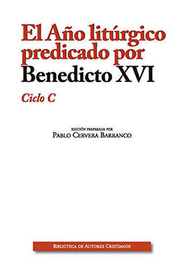 Picture of AÑO LITURGICO PREDICADO POR BENEDICTO XVI CICLO C