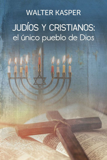 Foto de JUDIOS Y CRISTIANOS EL UNICO PUEBLO DE DIOS (ST)