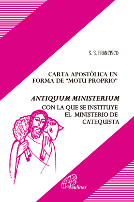 Picture of ANTIQUUM MINISTERIUM CARTA APOSTOLICA CATEQUISTAS #219