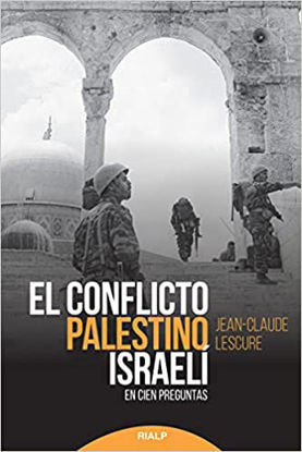 Foto de CONFLICTO PALESTINO ISRAELI EN CIEN PREGUNTAS (RIALP)