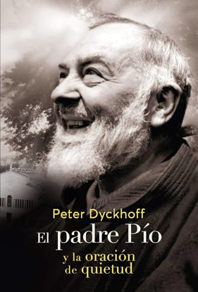 Foto de PADRE PIO Y LA ORACION DE QUIETUD #13 (MENSAJERO)