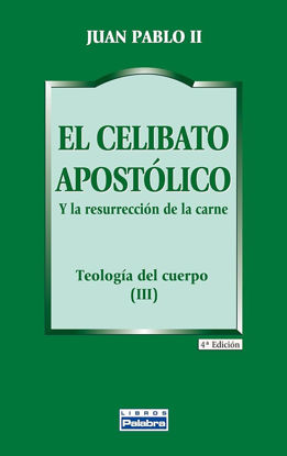 Foto de CELIBATO APOSTOLICO Y LA RESURRECCION DE LA CARNE #10 (PALABRA)